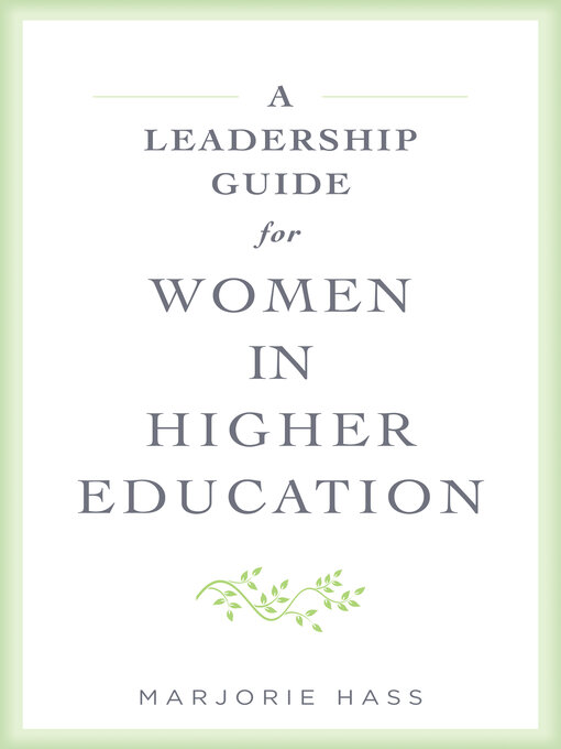Title details for A Leadership Guide for Women in Higher Education by Marjorie Hass - Available